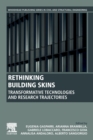 Rethinking Building Skins : Transformative Technologies and Research Trajectories - Book