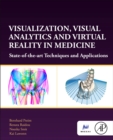 Visualization, Visual Analytics and Virtual Reality in Medicine : State-of-the-art Techniques and Applications - Book