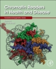 Chromatin Readers in Health and Disease : Volume 35 - Book