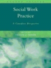 Social Work Practice : A Canadian Perspective - Book