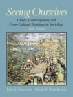 Seeing Ourselves : Classic, Contemporary, and Cross-Cultural Readings in Sociology - Book