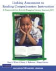 Linking Assessment to Reading Comprehension Instruction : A Framework for Actively Engaging Literacy Learners, K-8 - Book