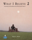 What I Believe 2 : Listening and Speaking about What Really Matters - Book
