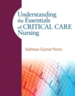 Understanding the Essentials of Critical Care Nursing - Book