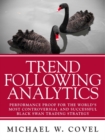 Trend Following Analytics : Performance Proof for the World's Most Controversial & Successful Black Swan Trading Strategy - Book