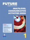 Future 1 Multilevel Communicative Activities - Book