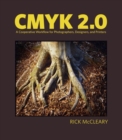 CMYK 2.0 : A Cooperative Workflow for Photographers, Designers, and Printers - eBook