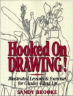 Hooked on Drawing! Illustrated Lessons & Exercises for Grades 4 and Up - Book