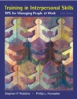 Training in Interpersonal Skills : TIPS for Managing People at Work - Book