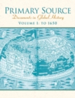 Primary Source : Documents in World History, Volume 1 - Book