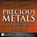 Precious Metals : Heavy Demand Beyond the Obvious - eBook