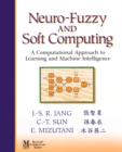 Neuro-Fuzzy and Soft Computing : A Computational Approach to Learning and Machine Intelligence: United States Edition - Book