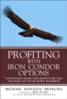Profiting with Iron Condor Options : Strategies from the Frontline for Trading in Up or Down Markets - eBook