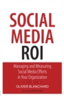 Social Media ROI : Managing and Measuring Social Media Efforts in Your Organization - eBook