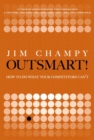 Outsmart! : How to Do What Your Competitors Can't - eBook