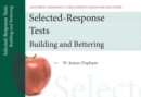 Selected-Response Tests : Building and Bettering, Mastering Assessment: A Self-Service System for Educators, Pamphlet 12 - Book