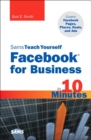 Sams Teach Yourself Facebook for Business in 10 Minutes : Covers Facebook Places, Facebook Deals and Facebook Ads - eBook