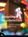 Designing for Interaction : Creating Smart Applications and Clever Devices - eBook
