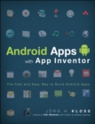 Android Apps with App Inventor : The Fast and Easy Way to Build Android Apps - eBook