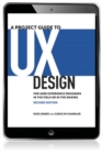 Project Guide to UX Design, A : For user experience designers in the field or in the making - eBook