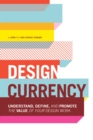 Design Currency : Understand, define, and promote the value of your design work - eBook