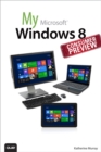 My Windows 8 Consumer Preview : A Sneak Peek at the Windows 8 Public Beta - eBook