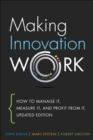 Making Innovation Work : How to Manage It, Measure It, and Profit from It, Updated Edition - Book