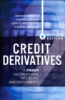 Credit Derivatives, Revised Edition : A Primer on Credit Risk, Modeling, and Instruments - Book