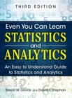 Even You Can Learn Statistics and Analytics : An Easy to Understand Guide to Statistics and Analytics - eBook