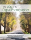 The Way of the Digital Photographer : Walking the Photoshop post-production path to more creative photography - eBook