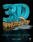 3D Photoshop : Imagine. Model. Create. - eBook