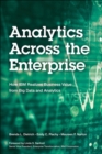 Analytics Across the Enterprise : How IBM Realizes Business Value from Big Data and Analytics - eBook