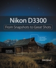 Nikon D3300 : From Snapshots to Great Shots - Book
