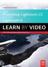 Adobe Photoshop Lightroom CC (2015 release) / Lightroom 6 Learn by Video - Book