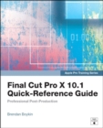 Apple Pro Training Series : Final Cut Pro X 10.1 Quick-Reference Guide - eBook
