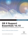 Apple Pro Training Series : OS X Support Essentials 10.10: Supporting and Troubleshooting OS X Yosemite - eBook