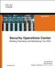 Security Operations Center : Building, Operating, and Maintaining your SOC - eBook