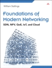 Foundations of Modern Networking : SDN, NFV, QoE, IoT, and Cloud - Book