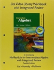Lial Video Library Workbook with Integrated Review for Intermediate Algebra with Integrated Review - Book