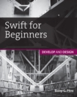 Swift for Beginners : Develop and Design - eBook
