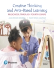 Creative Thinking and Arts-Based Learning : Preschool Through Fourth Grade, with Enhanced Pearson eText -- Access Card Package - Book