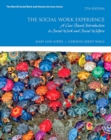 Social Work Experience, The : A Case-Based Introduction to Social Work and Social Welfare with Enhanced Pearson eText -- Access Card Package - Book