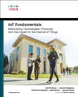 IoT Fundamentals : Networking Technologies, Protocols, and Use Cases for the Internet of Things - eBook