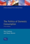 The Politics of Domestic Consumption : Critical Readings - Book