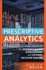 Prescriptive Analytics : The Final Frontier for Evidence-Based Management and Optimal Decision Making - Book