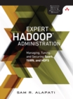 Expert Hadoop Administration : Managing, Tuning, and Securing Spark, YARN, and HDFS - eBook