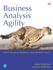 Business Analysis Agility : Delivering Value, Not Just Software - eBook