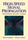 High Speed Signal Propagation : Advanced Black Magic (Paperback) - Book