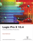 Logic Pro X 10.4 - Apple Pro Training Series : Professional Music Production - Book