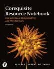 Corequisite Resource Notebook for Algebra and Trigonometry and Precalculus : A Right Triangle Approach MyLab Revision with Corequisite Support - Book
